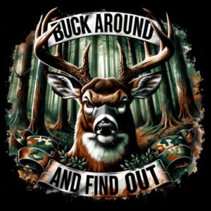 Buck Around and Find Out (Back) Design