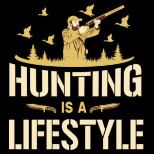Hunting is a Lifestyle Design